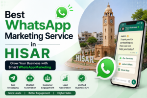 Best WhatsApp Marketing Service in Hisar