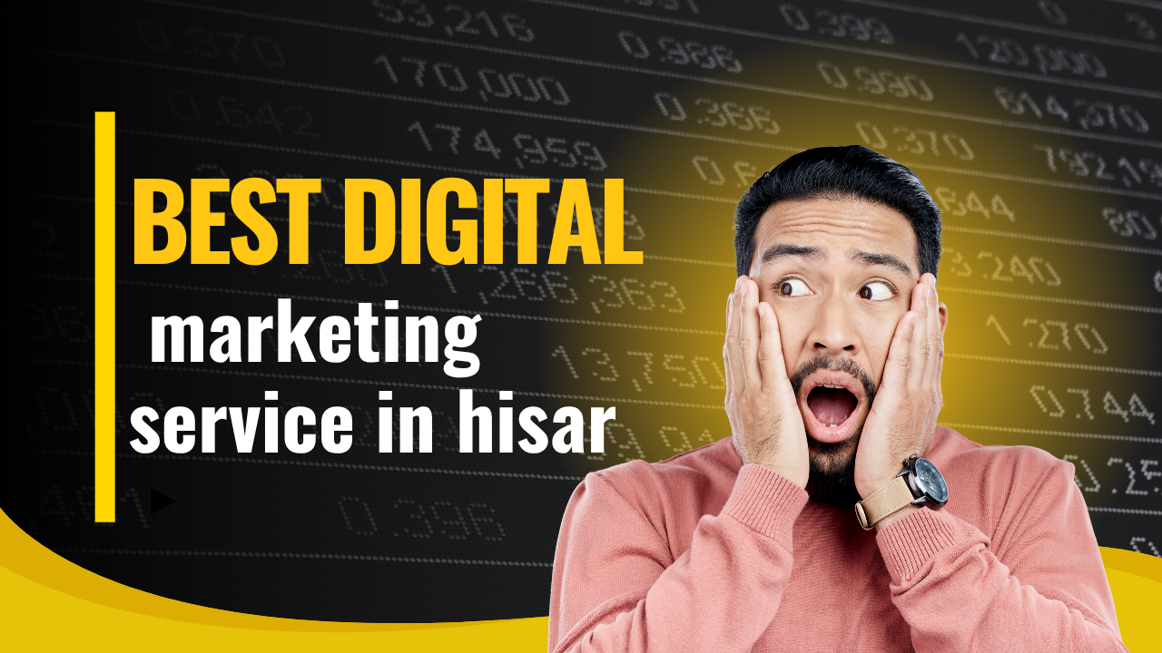 Best Digital Marketing Service in Hisar